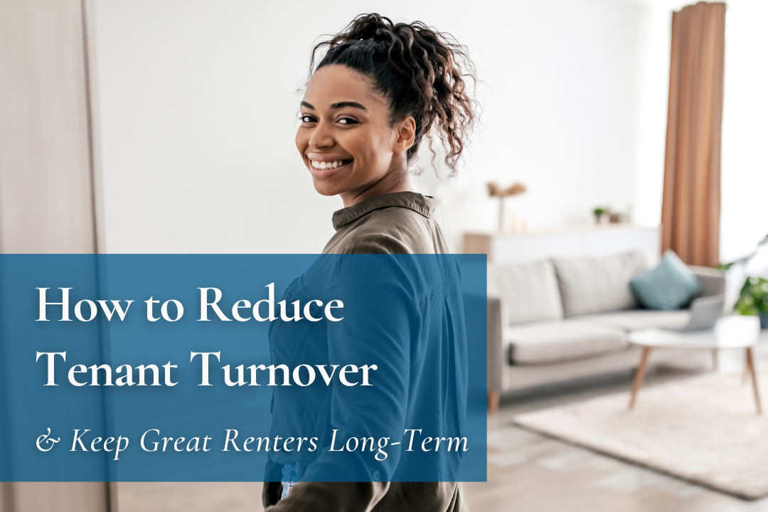 How to Reduce Tenant Turnover & Keep Great Renters Long-Term